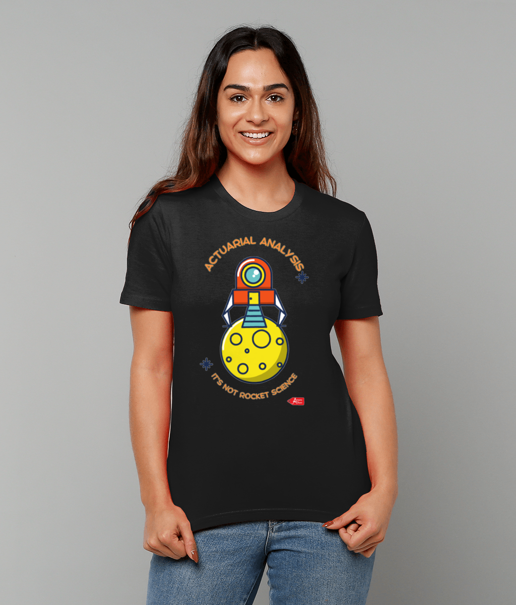 Actuarial Analysis It's Not Rocket Science T-Shirt (Black and White Variations)