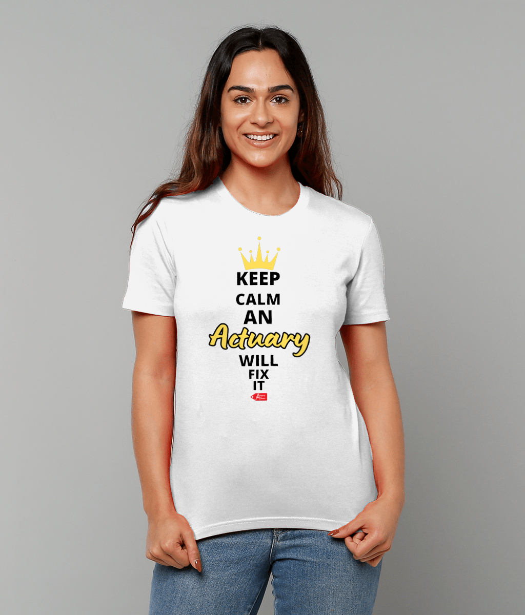 Keep Calm An Actuary Will Fix It White T-Shirt