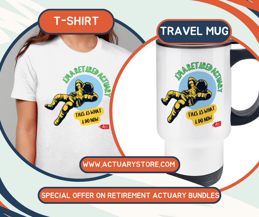 I'm A Retired Actuary This Is What I Do Now T-Shirt (Black and White Variants) & Travel Mug Bundle