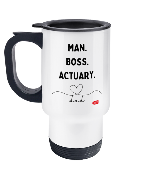 Man Boss Actuary Dad Stainless Steel Travel Mug