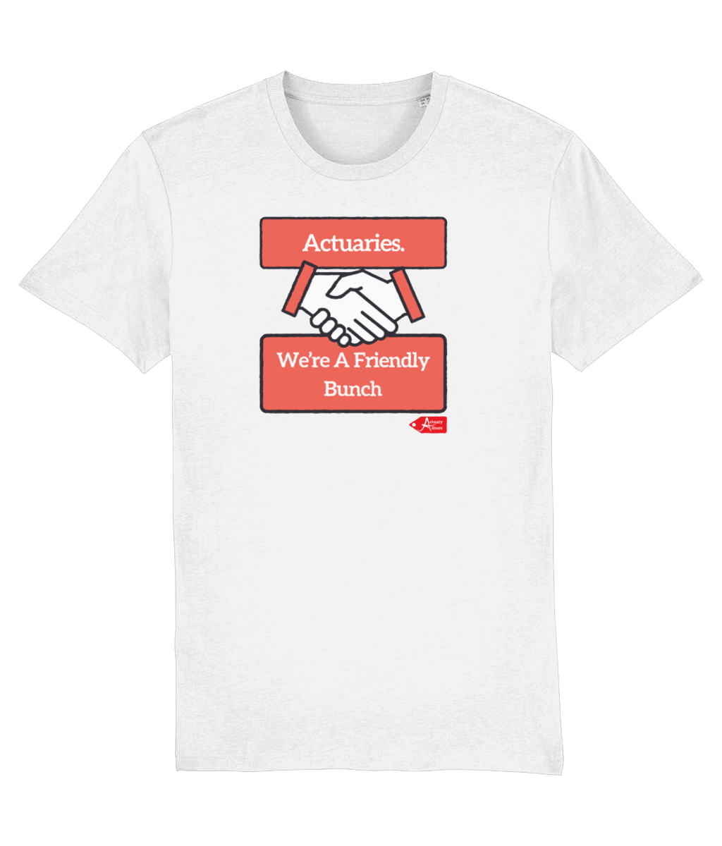 Actuaries We're A Friendly Bunch White T-Shirt