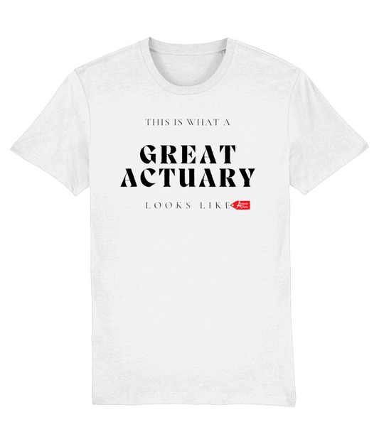 This is what a Great Actuary Looks Like T-Shirt