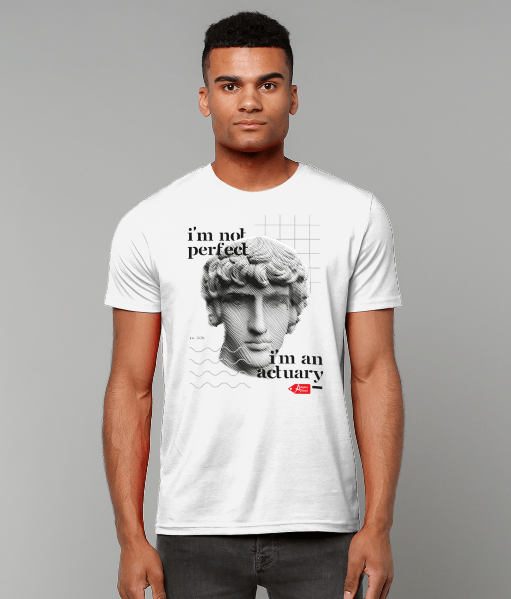 I'm Not Perfect, I'm an Actuary White Black Grey Modern Aesthetic Quote Statue White T-Shirt