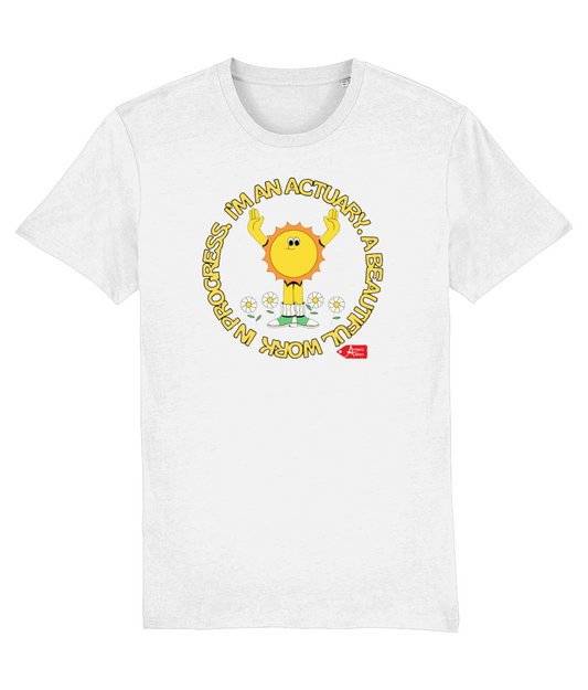 I'm An Actuary A Beautiful Work In Progress Sun Man Any Colour T-Shirt
