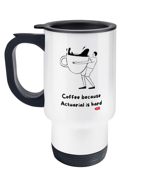 Coffee Because Actuarial Is Hard Stainless Steel Travel Mug