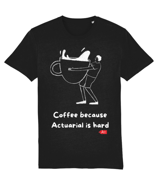 Coffee Because Actuarial Is Hard Black T-Shirt