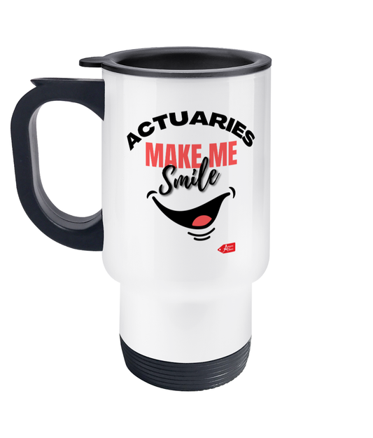 Actuaries Make Me Smile Stainless Steel Travel Mug